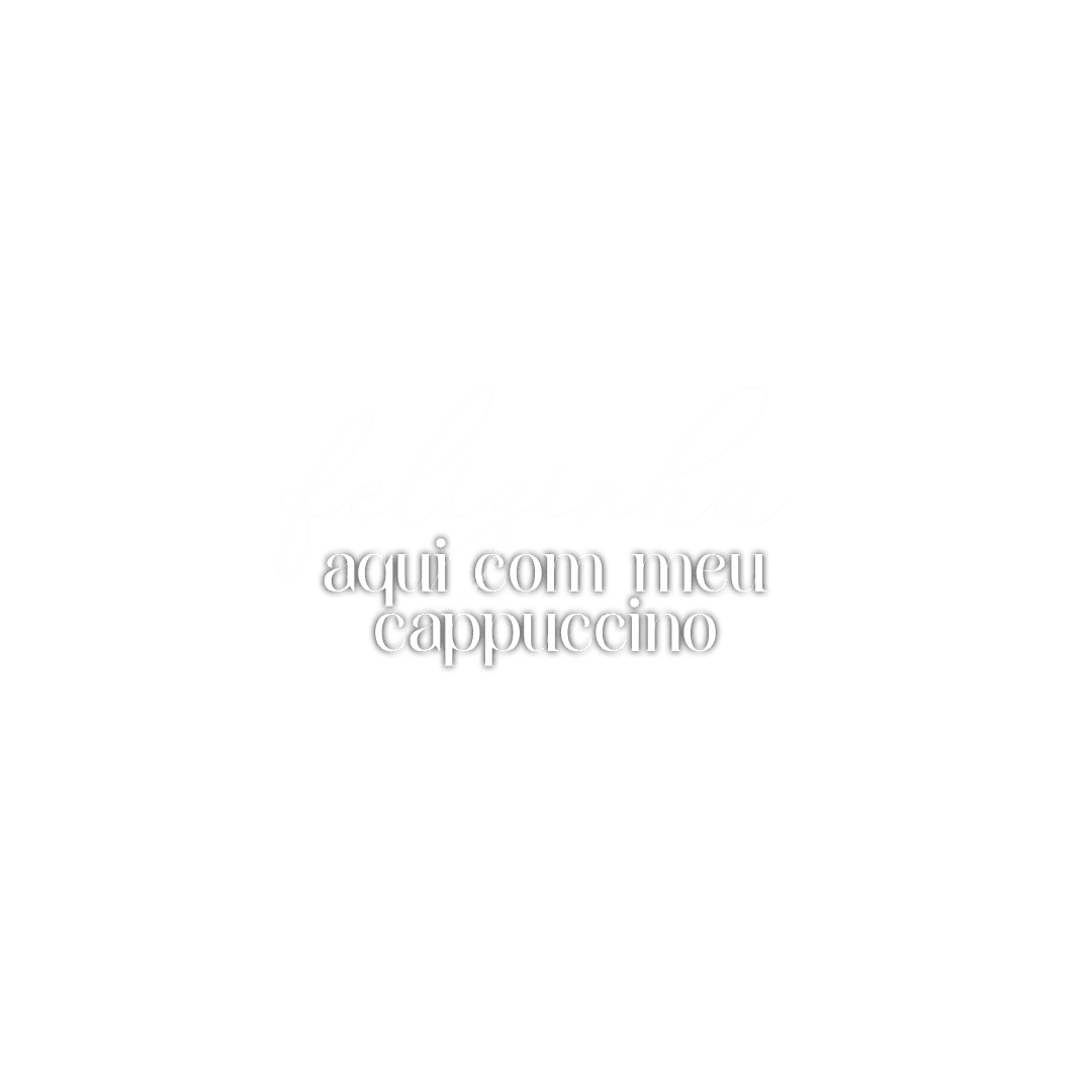 frases felizinha-café_aqui com meu cappuccino